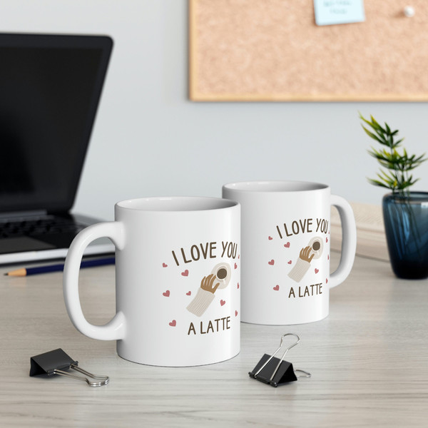 I Love You A Latte Ceramic Mug 11oz, Mug Gift for Love, Gift Mug for Valentine's Day, Coffee Lover Mug - 5.jpg