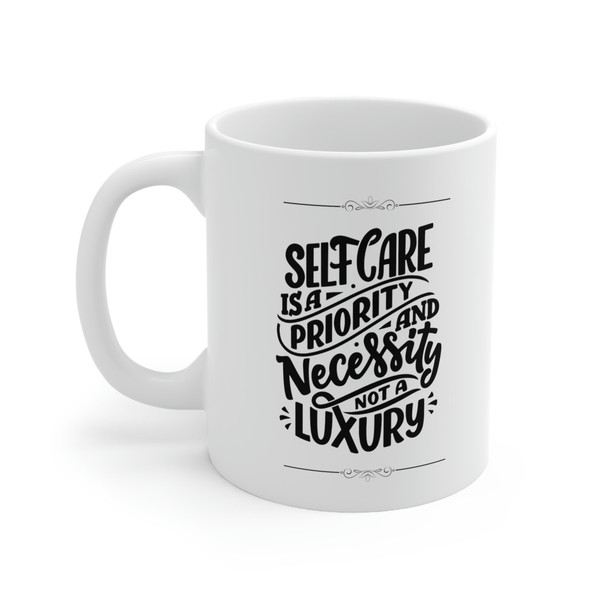 Self care is a priority and necessity not a luxury mug, customized coffee mug, gift for her, - 3.jpg