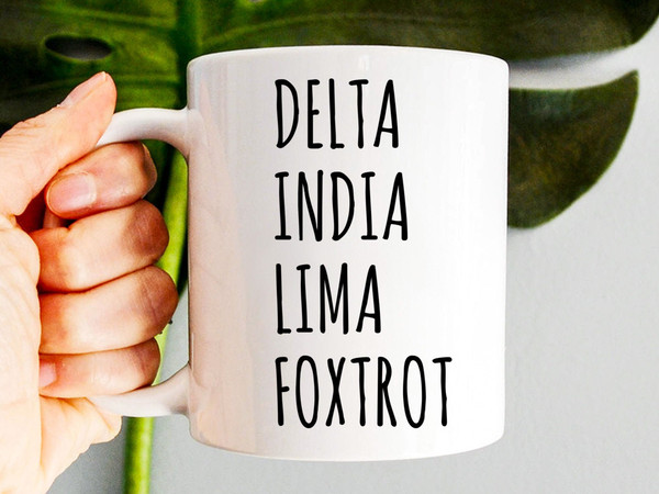 DILF Mug, New Dad Gift, Est 2023, Delta India Lima Foxtrot, First Fathers Day Mug, New Dad Mug, Military Gifts, Husband Mug, Gift For Him - 1.jpg