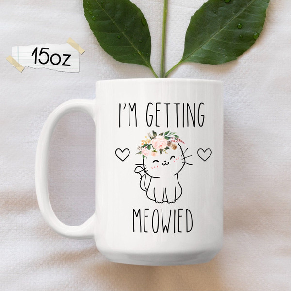 I'm Getting Meowied Custom Mug, Cute Engagement Gift For Her, Future Mrs Mug, Engaged Mug, Engagement Mug, Fiance Coffee Mug, Bridal Mug - 2.jpg