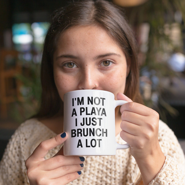 I'm Not A Playa I Just Brunch A Lot Coffee Mug  Microwave and Dishwasher Safe Ceramic Cup  I Love Brunch Lovers Tea Hot Chocolate Gift Mug - 1.jpg