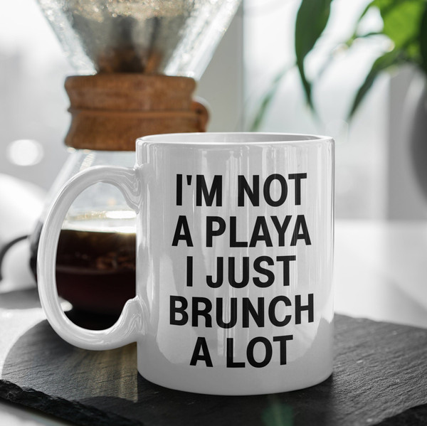 I'm Not A Playa I Just Brunch A Lot Coffee Mug  Microwave and Dishwasher Safe Ceramic Cup  I Love Brunch Lovers Tea Hot Chocolate Gift Mug - 2.jpg