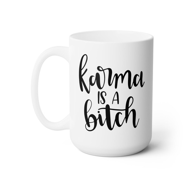 Karma Is A Bitch Coffee Mug  Microwave and Dishwasher Safe Ceramic Cup  Divorce Breakup Divorcee Wiccan Wicca Tea Hot Cocoa Gift Mug - 8.jpg