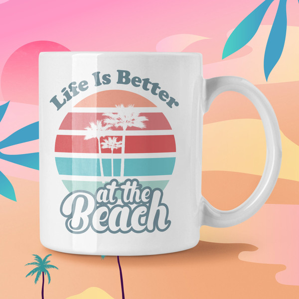 Life Is Better At The Beach Coffee Mug  Microwave and Dishwasher Safe Ceramic Cup  Summer Vacation Mom Teen Gift Ideas Tea Cocoa Gifts Mug - 1.jpg