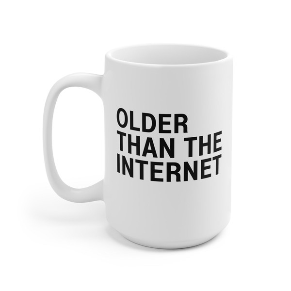 Older Than The Internet Coffee Mug  Microwave and Dishwasher Safe Ceramic Cup  Over The Hill 50+ Senior Birthday Tea Hot Cocoa Gift Mug - 8.jpg