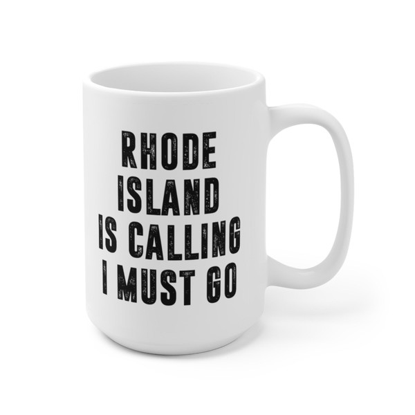 Rhode Island Is Calling I Must Go Coffee Mug  Microwave and Dishwasher Safe Ceramic Cup  Moving To Rhode Island Tea Hot Chocolate Gift Mug - 10.jpg