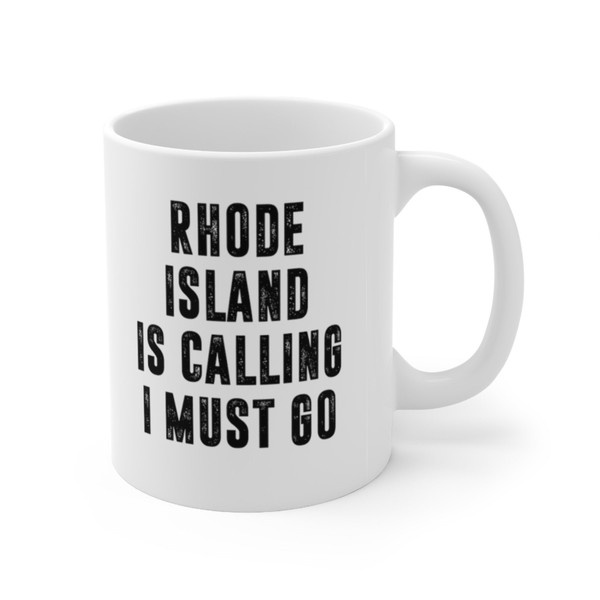 Rhode Island Is Calling I Must Go Coffee Mug  Microwave and Dishwasher Safe Ceramic Cup  Moving To Rhode Island Tea Hot Chocolate Gift Mug - 7.jpg