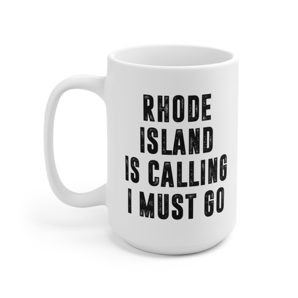 Rhode Island Is Calling I Must Go Coffee Mug  Microwave and Dishwasher Safe Ceramic Cup  Moving To Rhode Island Tea Hot Chocolate Gift Mug - 8.jpg