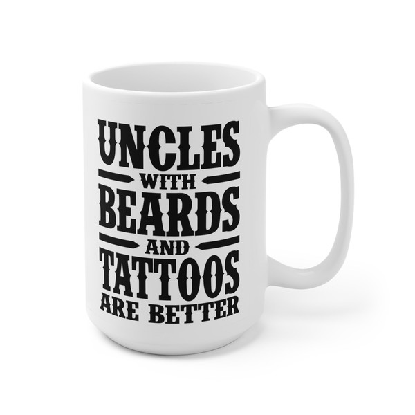 Uncles With Beards And Tattoos Coffee Mug  Microwave and Dishwasher Safe Ceramic Cup  Uncle Gifts For Men Tea Hot Chocolate Gift Ideas - 10.jpg