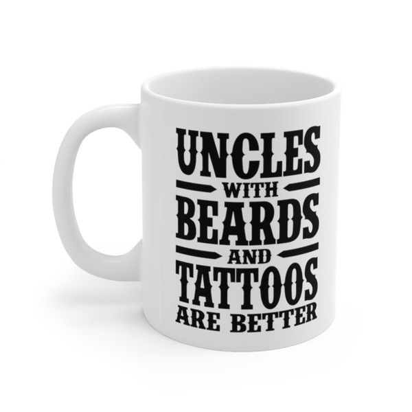 Uncles With Beards And Tattoos Coffee Mug  Microwave and Dishwasher Safe Ceramic Cup  Uncle Gifts For Men Tea Hot Chocolate Gift Ideas - 5.jpg