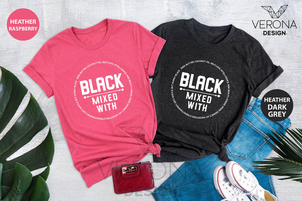 Black Mixed With Shirt, Black Woman Shirt, Melanin Shirts, Black People Shirt, Afrocentric Tee, Black is Beautiful, BLM Shirt, Black Womens - 10.jpg