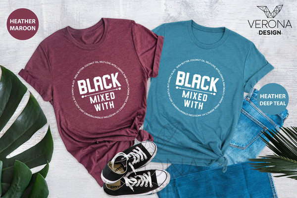 Black Mixed With Shirt, Black Woman Shirt, Melanin Shirts, Black People Shirt, Afrocentric Tee, Black is Beautiful, BLM Shirt, Black Womens - 6.jpg