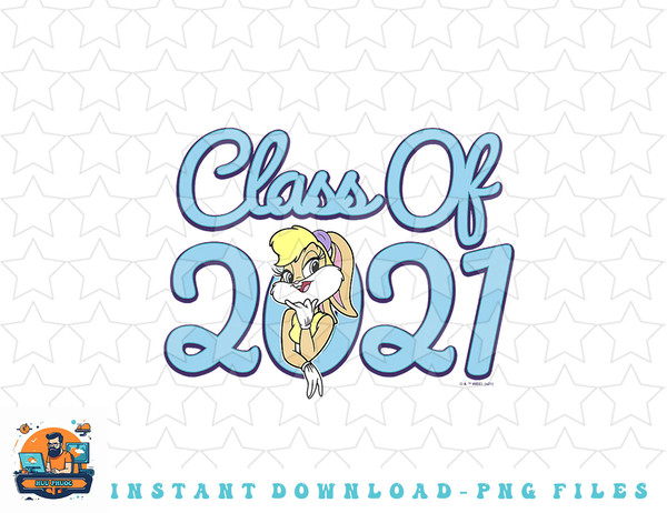 Looney Tunes Lola Bunny Class Of 2021 png, sublimation, digital download.jpg