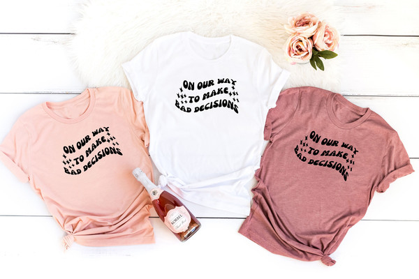 On Our Way To Make Bad Decisions Shirt, Best Friends shirts, Matching Vacation Shirt, Girls Group Vacations, Vacation Gift, Road Trip Tee - 2.jpg