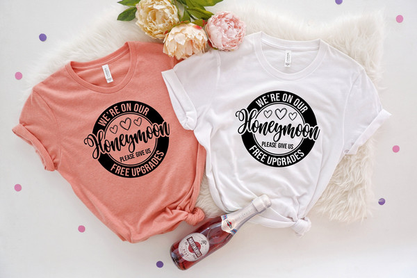 We're On Our Honeymoon Please Give Us Free Upgrades,Married Couple Shirt,Honeymoon Vacation Tee,Just Married Shirt,Funny Couple Matching Tee - 1.jpg