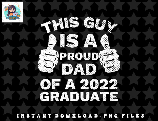 Proud Dad of 2022 Graduate Class of 2022 Graduation Father png, sublimation, digital download.jpg