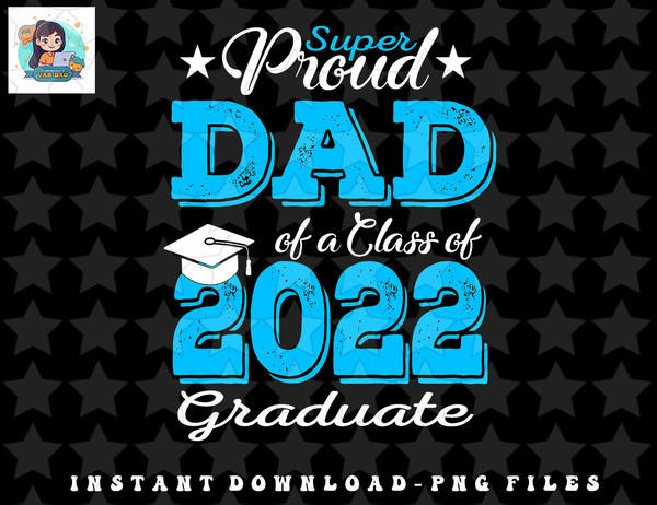 Proud Dad Of a 2022 Graduate Father Class Of 2022 Graduation png, sublimation, digital download.jpg