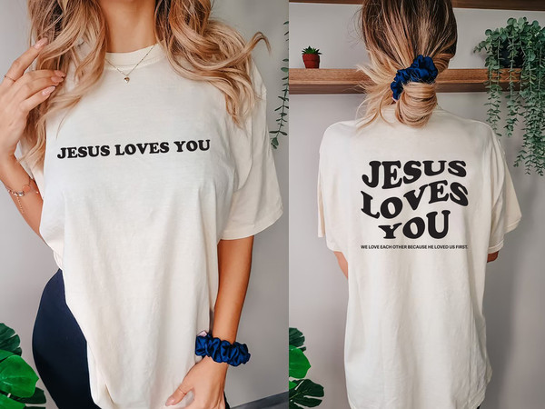 Jesus Loves You Comfort Colors Shirt,Christian Shirt,Jesus Shirt,Bible Verse Shirt,Christian Merch - 1.jpg