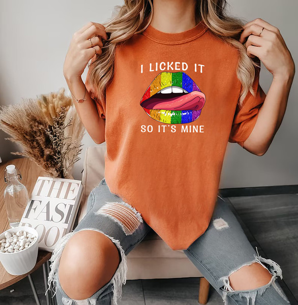 LGBTQ T-Shirts, I Licked It So It's Mine Lips T Shirt, LGBT Month Tee, Cute Lesbian Gay Shirts, Lips LGBT Awareness Shirt - 3.jpg