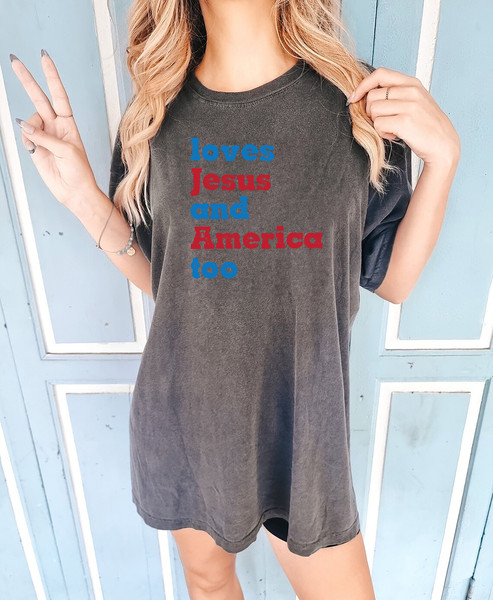 Loves Jesus and America Too Shirt, Patriotic Christian Shirt, Independence Day Gift, USA Shirt, Red White and Blue Shirt, God Bless America - 2.jpg