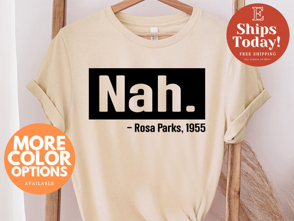 Nah Rosa Parks Shirt, Nah T-Shirt, RParks Shirt, Civil Rights T Shirt, Activist Shirt, Black Lives Tee, Justice Shirt, Equal Rights Shirt - 1.jpg