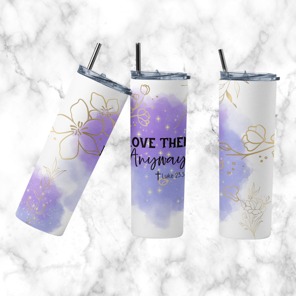 20oz Love Them Anyway Tumbler PNG, Luke 2334 Love Them Anyway Sublimation Straight Tumbler.jpg