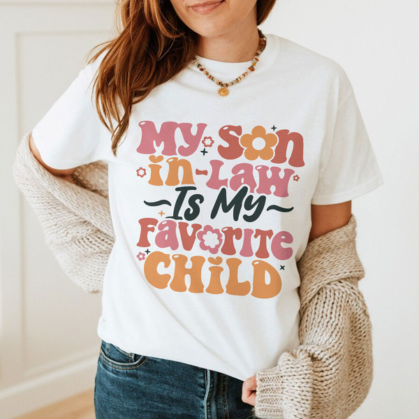 My Son In Law Is My Favorite Child Shirt, Favorite Son In Law Shirt,  Funny Family T-shirt, Funny Son Tee, Mother In Law Gift - 1.jpg