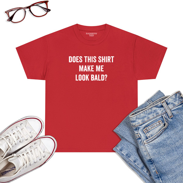 Does-This-Shirt-Make-Me-Look-Bald-Gift-Bald-Is-Beautiful-T-Shirt-Red.jpg