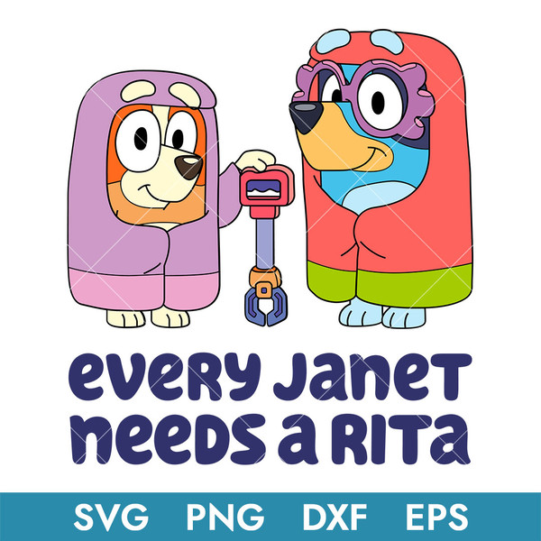 Every Janet Needs A Rita Bluey Svg, Bluey Grannies Janet and - Inspire ...