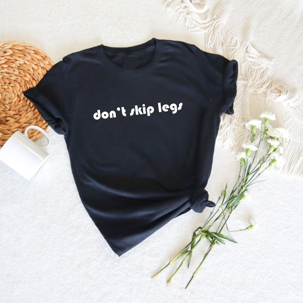 Don't Skip Legs Shirt, Leg Day Shirt, Don't Skip Legs Crewneck, Fitness Day Shirt, Cardio Tshirts, Muscular Shirts, Squad Leg Day Sweatshirt - 3.jpg