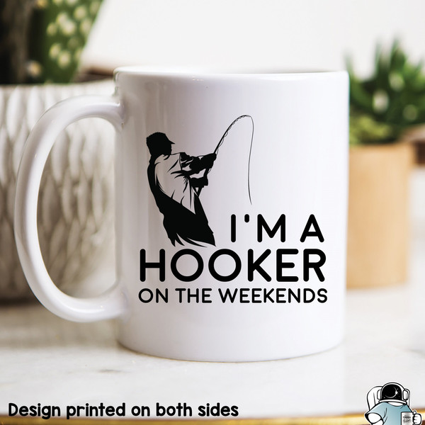 Fishing Mug, Hooker On The Weekends, Fish Mug, Fishing Gifts, Fisherman Gift, Fisherman Mug, Fishing Dad Gift, Father's Day Gift - 1.jpg