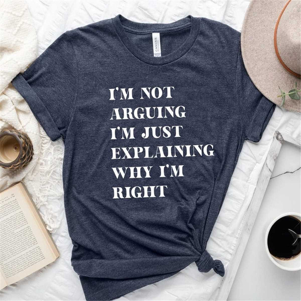 MR-286202310259-funny-shirt-not-arguing-im-just-explaining-why-im-image-1.jpg