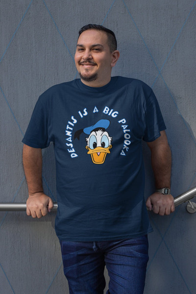 Donald Duck - Desantis - is a BIG PALOOKA Political T-Shirt -Disney - Florida - Statement Tee - Gift - 3.jpg