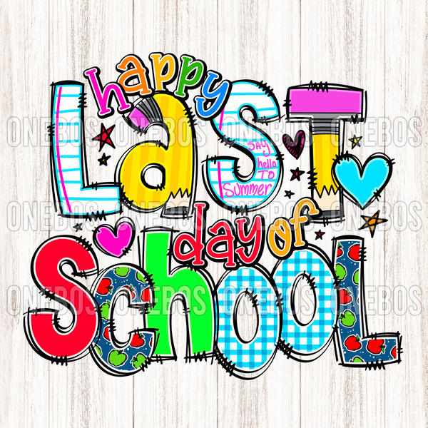 Doodle Happy Last Day of School PNG Digital Design, School Clipart for Shirts, Teachers, Kids, Students, Fun Bubble Letters - 1.jpg