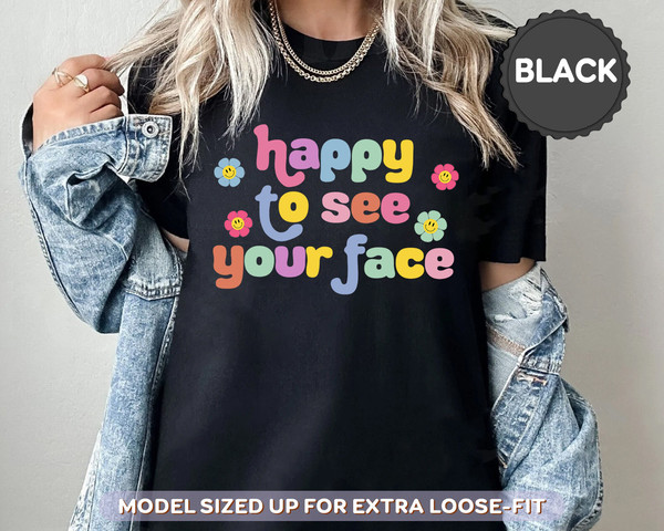 Back to School Teacher Shirt, Happy To See Your Face Shirt, 1st Day of School Gift for Teacher, Funny Teacher Life Shirt, Teacher Sweatshirt - 6.jpg