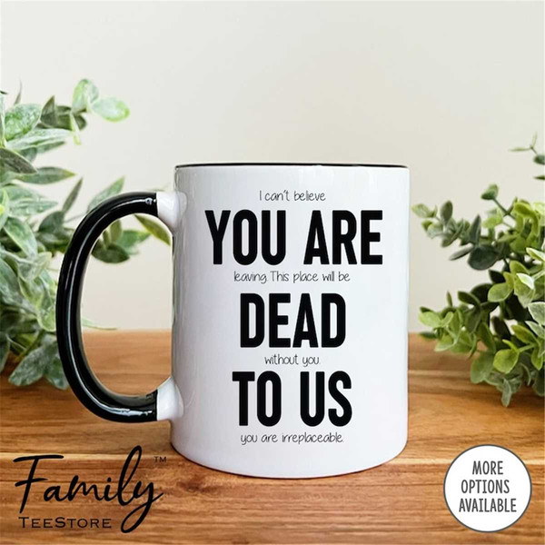 MR-296202382231-i-cant-believe-youre-leaving-coffee-mug-funny-whiteblack.jpg