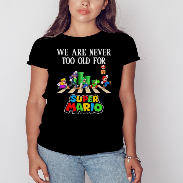 We are never too old for Super Mario abbey road 2023 shirt, Shirt For Men Women, Graphic Design, Unisex Shirt