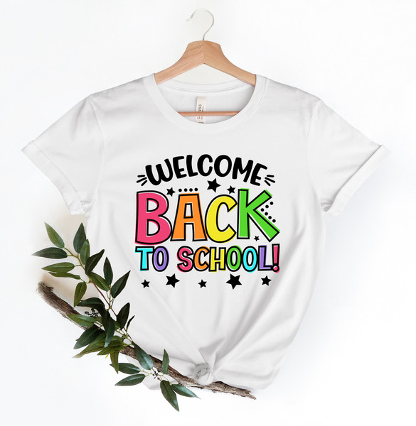 Welcome Back To School Shirt, Back to School Shirt, Teacher Shirt, Kids School Shirt, Back To School Tshirt, Teacher Tshirt, Teacher Gift - 1.jpg