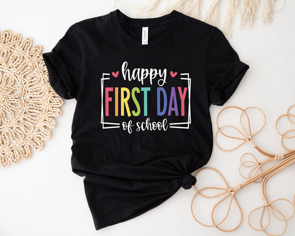 First Day of School Shirt, Happy First Day of School Shirt, Teacher Shirt, Teacher Life Shirt, School Shirts, 1st Day of School Shirt - 1.jpg