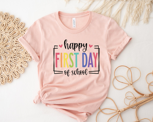 First Day of School Shirt, Happy First Day of School Shirt, Teacher Shirt, Teacher Life Shirt, School Shirts, 1st Day of School Shirt - 2.jpg