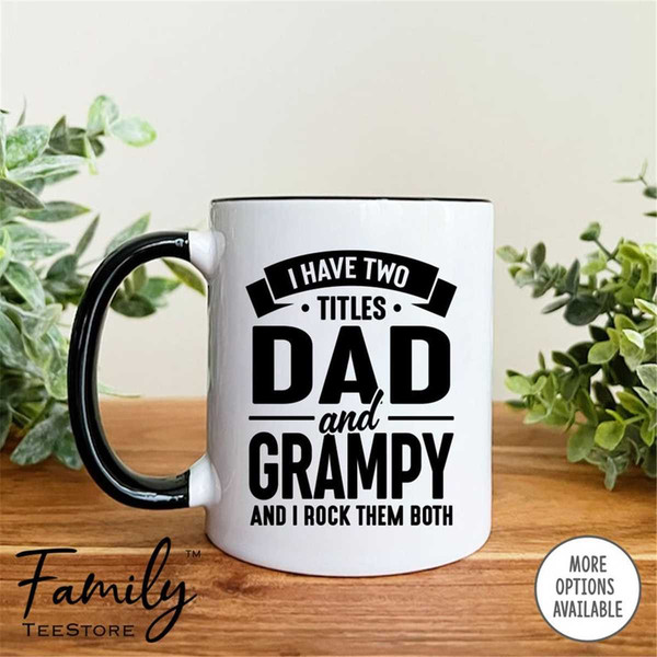 MR-2962023161225-i-have-two-titles-dad-and-grampy-and-i-rock-them-both-coffee-whiteblack.jpg