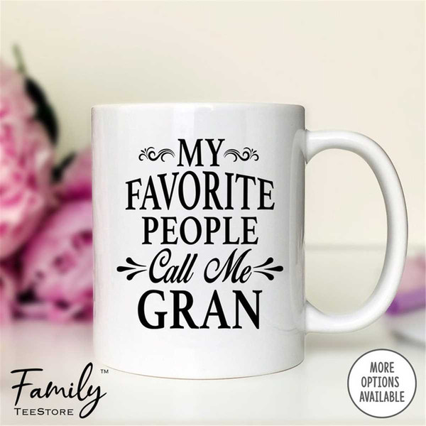 MR-2962023164052-my-favorite-people-call-me-gran-coffee-mug-gran-gift-gran-all-white.jpg