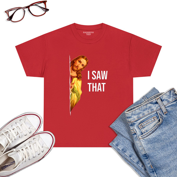 Funny-Quote-Jesus-Meme-I-Saw-That-Christian-God-Womens-Mens-T-Shirt-Red.jpg