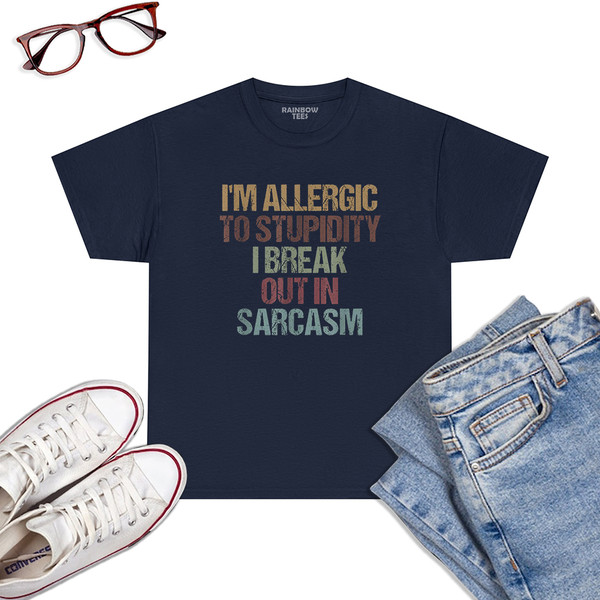 I_m-Allergic-To-Stupidity-I-Break-Out-In-Sarcasm-Funny-Quote-T-Shirt-Navy.jpg