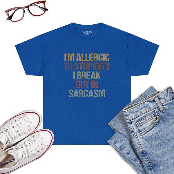 I_m-Allergic-To-Stupidity-I-Break-Out-In-Sarcasm-Funny-Quote-T-Shirt-Royal-Blue.jpg