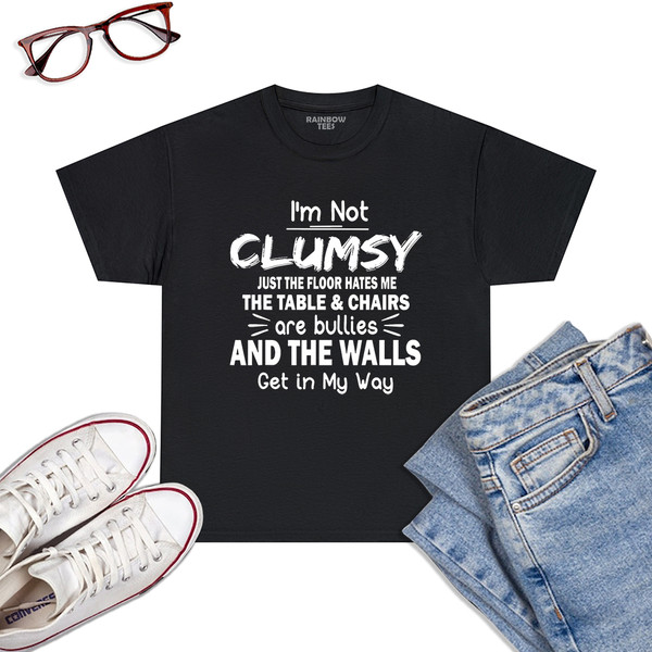 I_m-Not-Clumsy-Funny-Sayings-Sarcastic-Men-Women-Boys-Girls-T-Shirt-2-Black.jpg
