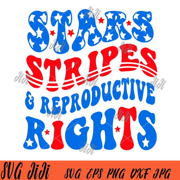 Stars and Stripes and Reproductive Rights SVG, Fourth of July SVG.jpg