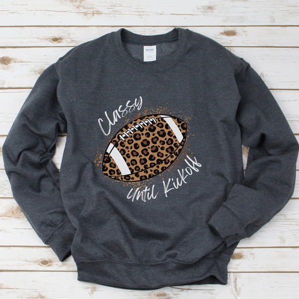 Classy Until Kickoff Crewneck Sweatshirt (White Font)  Football Shirt for Her  Womens Leopard Football Shirt - 1.jpg