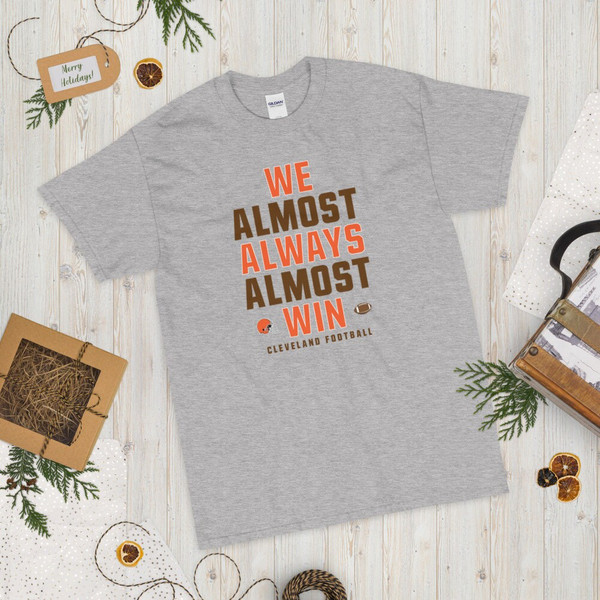 We Almost Always Almost Win - Funny Cleveland Browns light-colored tee - Sizes up to 5XL - Short Sleeve T-Shirt - 5.jpg