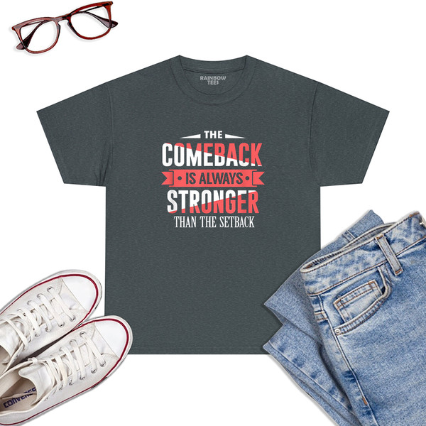 The-Comeback-Is-Always-Stronger-Than-Setback-Motivational-T-Shirt-Dark-Heather.jpg